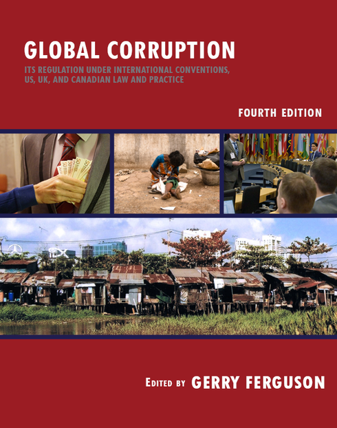 Read more about Global Corruption: Its Regulation under International Conventions, US, UK, and Canadian Law and Practice - Fourth Edition