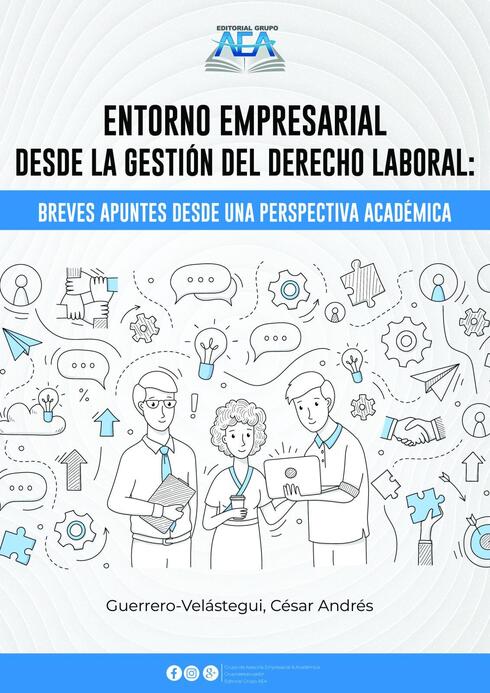 Read more about Entorno Empresarial desde la Gestión del Derecho Laboral: Breves Apuntes desde una Perspectiva Académica