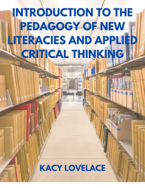 Read more about Introduction to the Pedagogy of New Literacies and Applied Critical Thinking