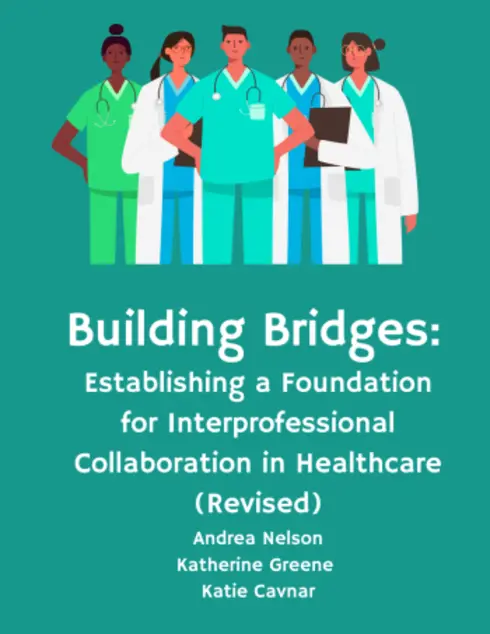 Building Bridges: Establishing a Foundation for Interprofessional Collaboration in Healthcare (Revised) cover image Read more about Building Bridges: Establishing a Foundation for Interprofessional Collaboration in Healthcare (Revised)