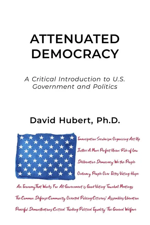 Attenuated Democracy:  A Critical Introduction to U.S. Government and Politics cover image Read more about Attenuated Democracy:  A Critical Introduction to U.S. Government and Politics