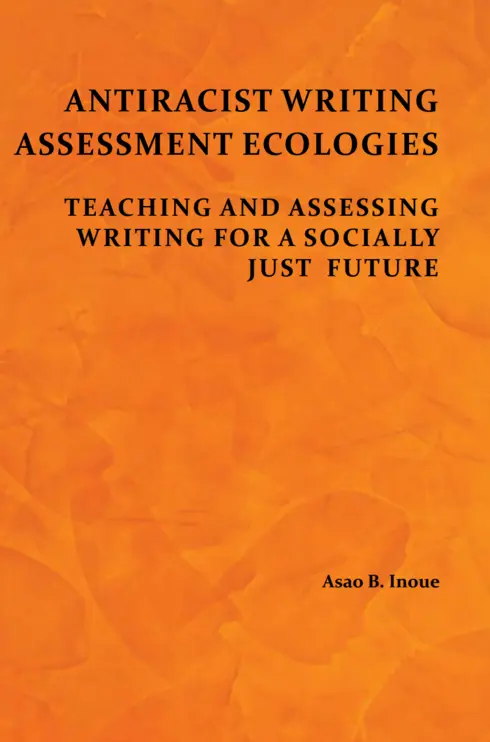 Antiracist Writing Assessment Ecologies: Teaching and Assessing Writing for a Socially Just Future cover image Read more about Antiracist Writing Assessment Ecologies: Teaching and Assessing Writing for a Socially Just Future