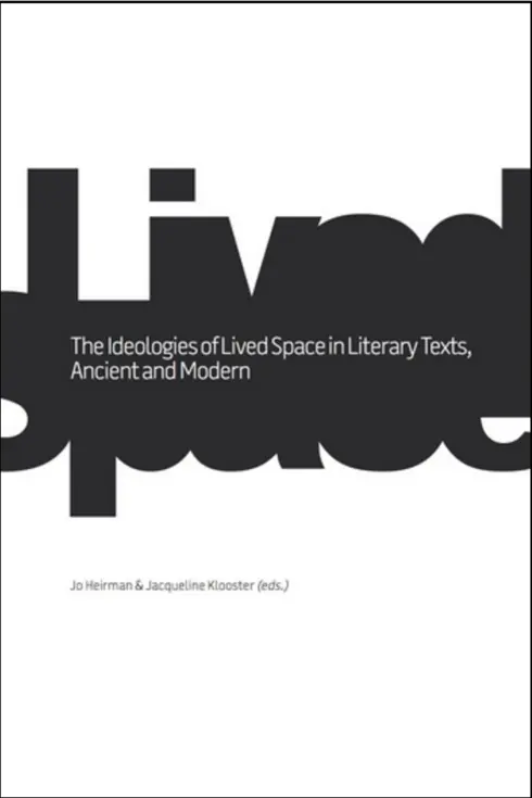 Read more about The Ideologies of Lived Space in Literary Texts, Ancient and Modern