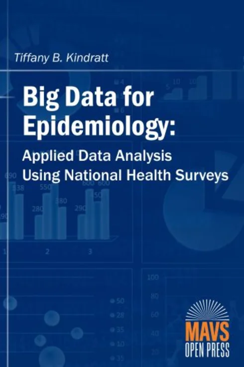 Big Data for Epidemiology: Applied Data Analysis Using National Health Surveys cover image Read more about Big Data for Epidemiology: Applied Data Analysis Using National Health Surveys