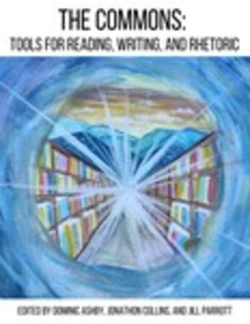 The Commons: Tools for Reading, Writing, and Rhetoric cover image Read more about The Commons: Tools for Reading, Writing, and Rhetoric
