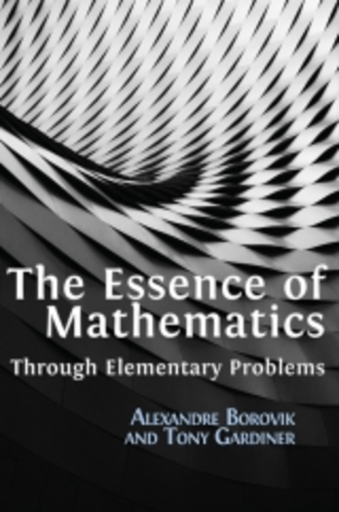 The Essence of Mathematics Through Elementary Problems cover image Read more about The Essence of Mathematics Through Elementary Problems