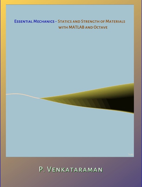 Read more about Essential Mechanics - Statics and Strength of Materials with MATLAB and Octave
